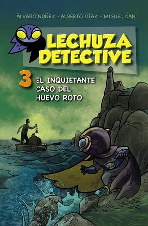 LECHUZA DETECTIVE 3: EL INQUIETANTE CASO DEL HUEVO ROTO [CARTONE] | NUÑEZ, ALVARO / DIAZ, ALBERTO  | Akira Comics  - libreria donde comprar comics, juegos y libros online