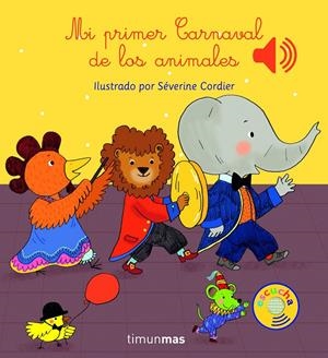 MI PRIMER CARNAVAL DE LOS ANIMALES [RUSTICA] | CORDIER, SEVERINE | Akira Comics  - libreria donde comprar comics, juegos y libros online