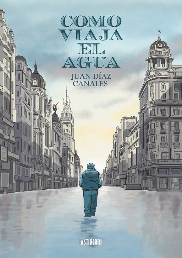 COMO VIAJA EL AGUA [CARTONE] | DIAZ CANALES, JUAN | Akira Comics  - libreria donde comprar comics, juegos y libros online