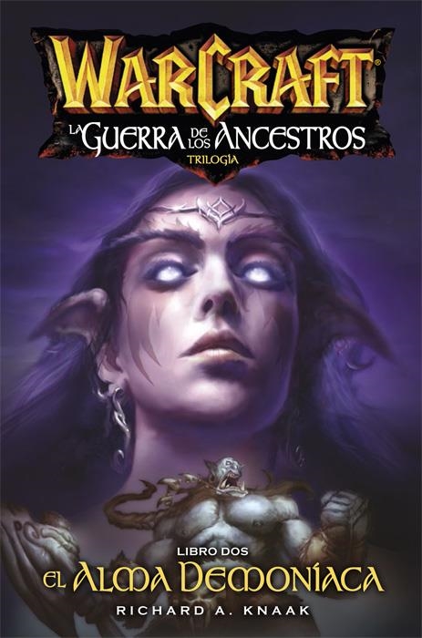 WARCRAFT: EL ALMA DEMONIACA (GUERRA DE LOS ANCESTROS LIBRO II) [RUSTICA] | KNAAK, RICHARD A. | Akira Comics  - libreria donde comprar comics, juegos y libros online