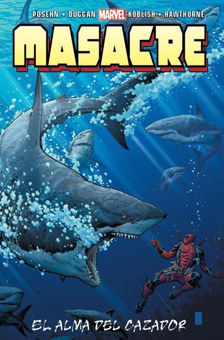 MASACRE (DEADPOOL) TOMO Nº16: EL ALMA DEL CAZADOR (VOL-5 7-12 USA) [RUSTICA] | POSEHN, BRIAN / DUGGAN, GERRY | Akira Comics  - libreria donde comprar comics, juegos y libros online