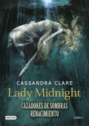LADY MIDNIGHT (CAZADORES DE SOMBRAS: RENACIMIENTO LIBRO 1) [CARTONE] | CLARE, CASSANDRA | Akira Comics  - libreria donde comprar comics, juegos y libros online
