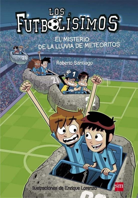 FUTBOLISIMOS, LOS Nº09: EL MISTERIO DE LA LLUVIA DE METEORITOS [RUSTICA] | SANTIAGO, ROBERTO | Akira Comics  - libreria donde comprar comics, juegos y libros online