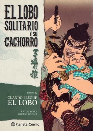 LOBO SOLITARIO Y SU CACHORRO Nº12 (NUEVA EDICION) [RUSTICA] | KOIKE, KAZUO / KOJIMA, GOSEKI | Akira Comics  - libreria donde comprar comics, juegos y libros online