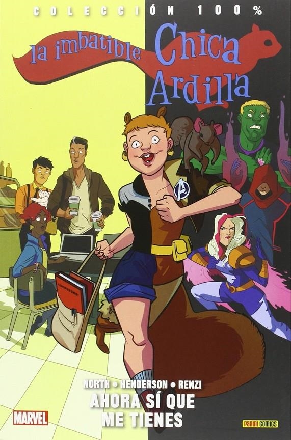 IMBATIBLE CHICA ARDILLA Nº02: AHORA SI QUE ME TIENES (COLECCION 100% MARVEL) [RUSTICA] | NORTH, RYAN / HENDERSON, ERICA | Akira Comics  - libreria donde comprar comics, juegos y libros online