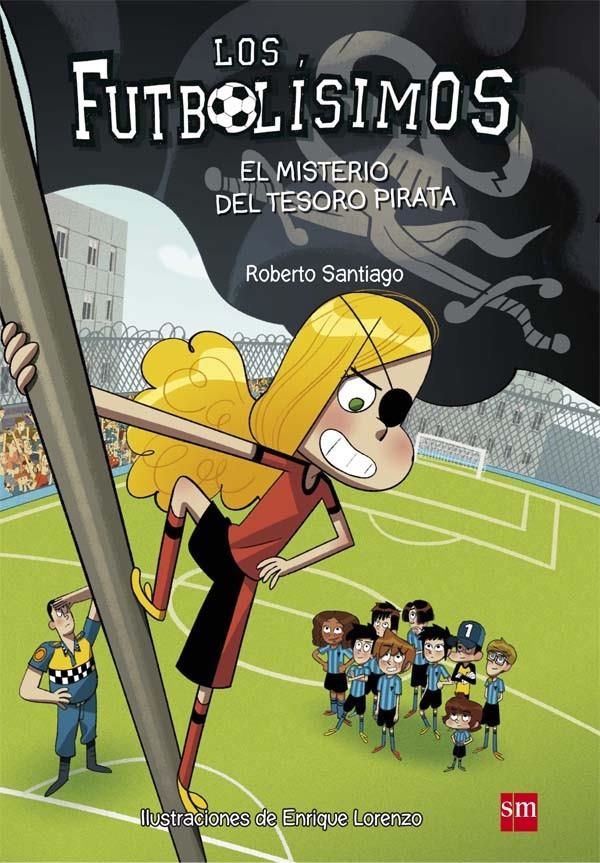 FUTBOLISIMOS, LOS Nº10: EL MISTERIO DEL TESORO PIRATA [RUSTICA] | SANTIAGO, ROBERTO | Akira Comics  - libreria donde comprar comics, juegos y libros online