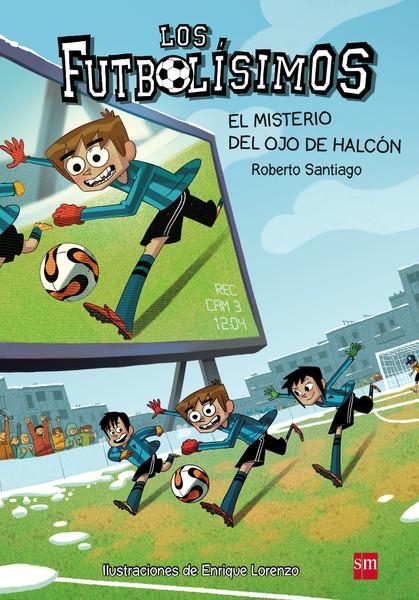 FUTBOLISIMOS, LOS Nº04: EL MISTERIO DEL OJO DE HALCON [RUSTICA] | SANTIAGO, ROBERTO | Akira Comics  - libreria donde comprar comics, juegos y libros online