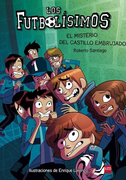 FUTBOLISIMOS, LOS Nº06: EL MISTERIO DEL CASTILLO EMBRUJADO [RUSTICA] | SANTIAGO, ROBERTO | Akira Comics  - libreria donde comprar comics, juegos y libros online