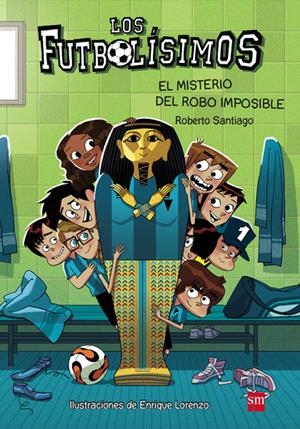FUTBOLISIMOS, LOS Nº05: EL MISTERIO DEL ROBO IMPOSIBLE [RUSTICA] | SANTIAGO, ROBERTO | Akira Comics  - libreria donde comprar comics, juegos y libros online