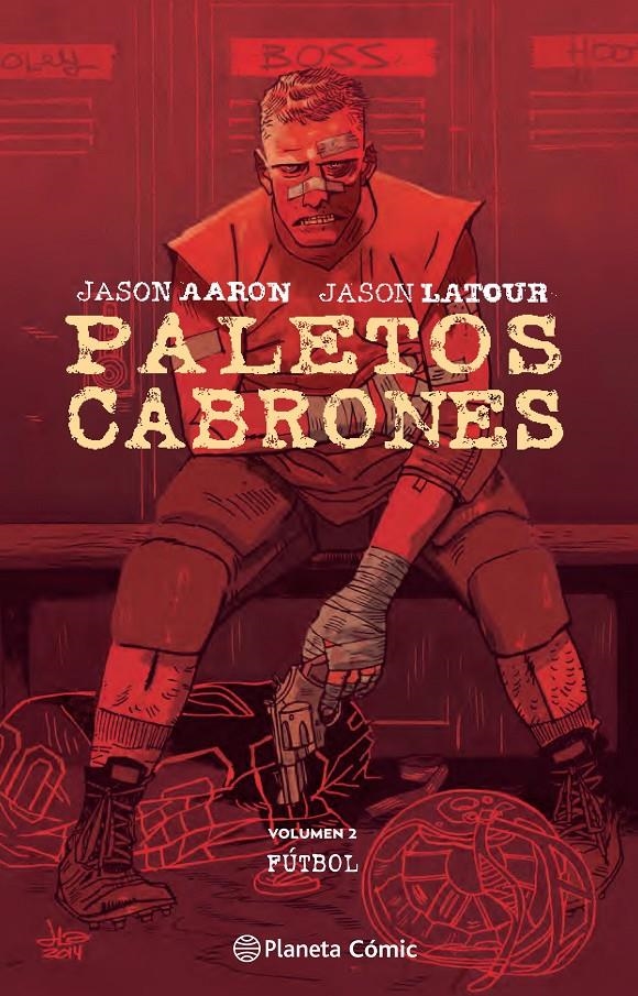 PALETOS CABRONES Nº02: FUTBOL [RUSTICA] | AARON, JASON / LATOUR, JASON | Akira Comics  - libreria donde comprar comics, juegos y libros online