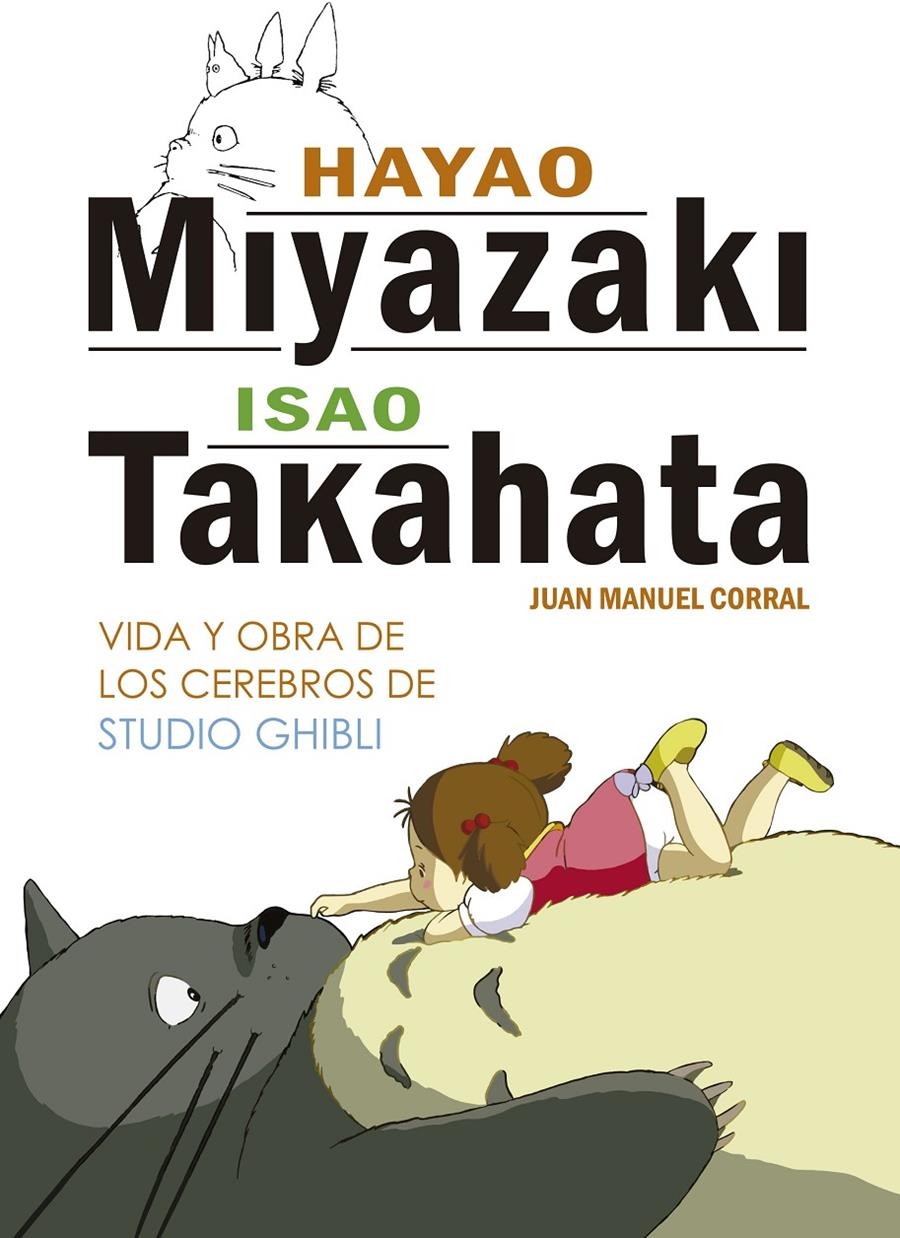 HAYAO MIYAZAKI E ISAO TAKAHATA: VIDA Y OBRA DE LOS CEREBROS DE STUDIO GHIBLI [CARTONE] | CORRAL, JUAN MANUEL | Akira Comics  - libreria donde comprar comics, juegos y libros online