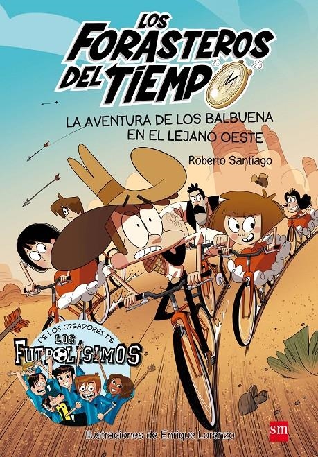 FORASTEROS DEL TIEMPO, LOS Nº01: LA AVENTURA DE LOS BALBUENA EN EL LEJANO OESTE [RUSTICA] | SANTIAGO, ROBERTO / LORENZO, ENRIQUE | Akira Comics  - libreria donde comprar comics, juegos y libros online