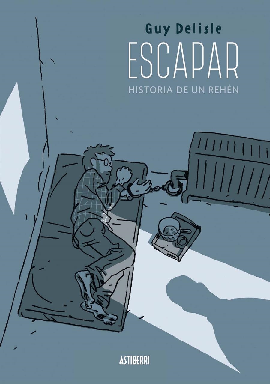 ESCAPAR, HISTORIA DE UN REHEN [CARTONE] | DELISLE, GUY | Akira Comics  - libreria donde comprar comics, juegos y libros online