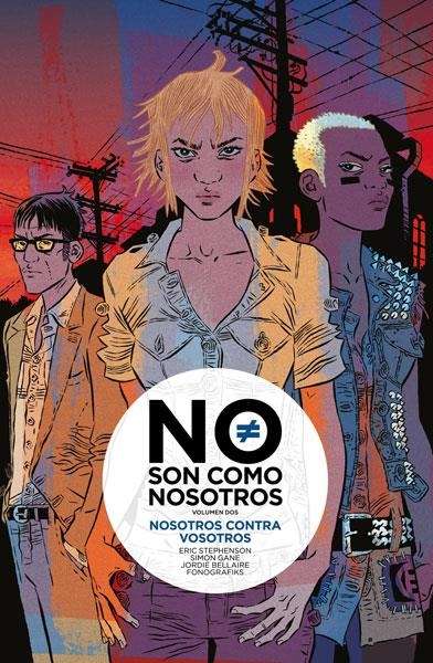 NO SON COMO NOSOTROS Nº02: NOSOTROS CONTRA VOSOTROS [RUSTICA] | STEPHENSON, ERIC | Akira Comics  - libreria donde comprar comics, juegos y libros online