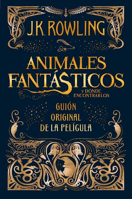 ANIMALES FANTASTICOS Y DONDE ENCONTRARLOS: GUION ORIGINAL DE LA PELICULA [CARTONE] | ROWLING, J. K. | Akira Comics  - libreria donde comprar comics, juegos y libros online