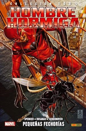 HOMBRE HORMIGA Nº03: PEQUEÑAS FECHORIAS (COLECCION 100% MARVEL) [RUSTICA] | SPENCER, NICK / ROSANAS, RAMON | Akira Comics  - libreria donde comprar comics, juegos y libros online