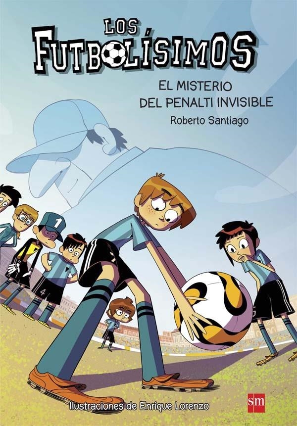 FUTBOLISIMOS, LOS Nº07: EL MISTERIO DEL PENALTY INVISIBLE [RUSTICA] | SANTIAGO, ROBERTO | Akira Comics  - libreria donde comprar comics, juegos y libros online