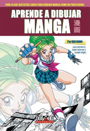 APRENDE A DIBUJAR MANGA CON BEN DUNN [RUSTICA] | WARREN / BEN DUNN | Akira Comics  - libreria donde comprar comics, juegos y libros online