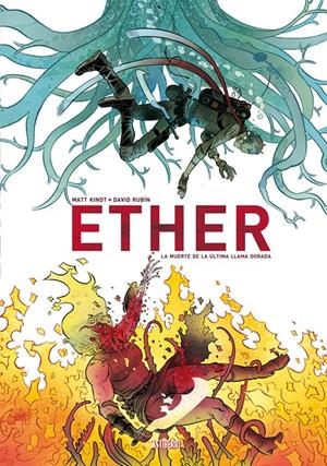 ETHER VOL.1: LA MUERTE DE LA ULTIMA LLAMA DORADA [CARTONE] | RUBIN, DAVID / KINDT, MATT | Akira Comics  - libreria donde comprar comics, juegos y libros online