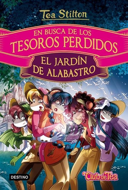 TEA STILTON EN BUSCA DE LOS TESOROS PERDIDOS Nº1: EL JARDIN DE ALABASTRO [CARTONE] | STILTON, TEA | Akira Comics  - libreria donde comprar comics, juegos y libros online