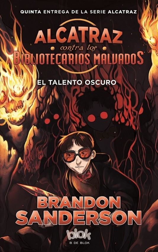 ALCATRAZ CONTRA LOS BIBLIOTECARIOS MALVADOS: EL TALENTO OSCURO (ALCATRAZ 5) [RUSTICA] | SANDERSON, BRANDON | Akira Comics  - libreria donde comprar comics, juegos y libros online