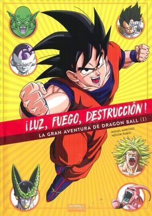 LUZ, FUEGO, DESTRUCCION! VOL.1 (1 DE 2) (LA GRAN AVENTURA DE DRAGON BALL) [CARTONE] | MARTINEZ, MIGUEL / RUBIO, NESTOR | Akira Comics  - libreria donde comprar comics, juegos y libros online