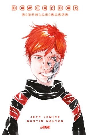 DESCENDER VOLUMEN 3: SINGULARIDADES [CARTONE] | LEMIRE, JEFF / NGUYEN, DUSTIN | Akira Comics  - libreria donde comprar comics, juegos y libros online