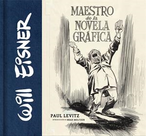 WILL EISNER: MAESTRO DE NOVELA GRAFICA [CARTONE] | LEVITZ, PAUL / EISNER, WILL | Akira Comics  - libreria donde comprar comics, juegos y libros online