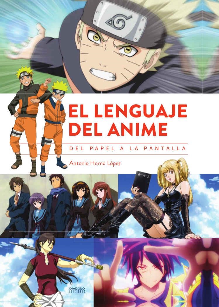 LENGUAJE DEL ANIME: DEL PAPEL A LA PANTALLA [CARTONE] | HORNO LOPEZ, ANTONIO | Akira Comics  - libreria donde comprar comics, juegos y libros online