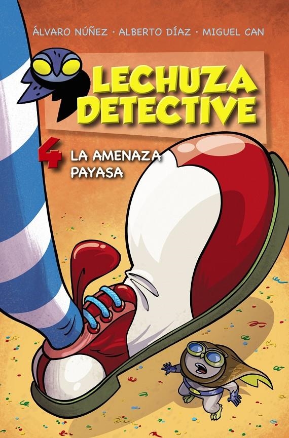 LECHUZA DETECTIVE 4: LA AMENAZA PAYASA [CARTONE] | NUÑEZ, ALVARO / DIAZ, ALBERTO / CAN, MIGUEL | Akira Comics  - libreria donde comprar comics, juegos y libros online