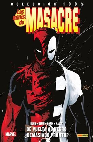 MINIS DE MASACRE (DEADPOOL) 09: DE VUELTA AL NEGRO / DEMASIADO PRONTO? (COLECCION 100% MARVEL) [RUSTICA] | BUNN, CULLEN / ESPIN, SALVA | Akira Comics  - libreria donde comprar comics, juegos y libros online