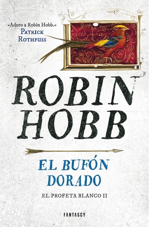 BUFON DORADO, EL ( EL PROFETA BLANCO LIBRO 2) [RUSTICA] | HOBB, ROBIN | Akira Comics  - libreria donde comprar comics, juegos y libros online
