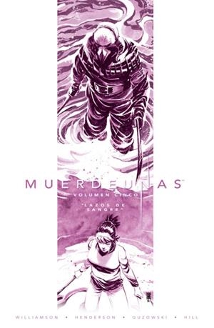 MUERDEUÑAS VOL.5: LAZOS DE SANGRE (21-25 USA) [RUSTICA] | WILLIAMSON, JOSHUA / HENDERSON, MIKE | Akira Comics  - libreria donde comprar comics, juegos y libros online