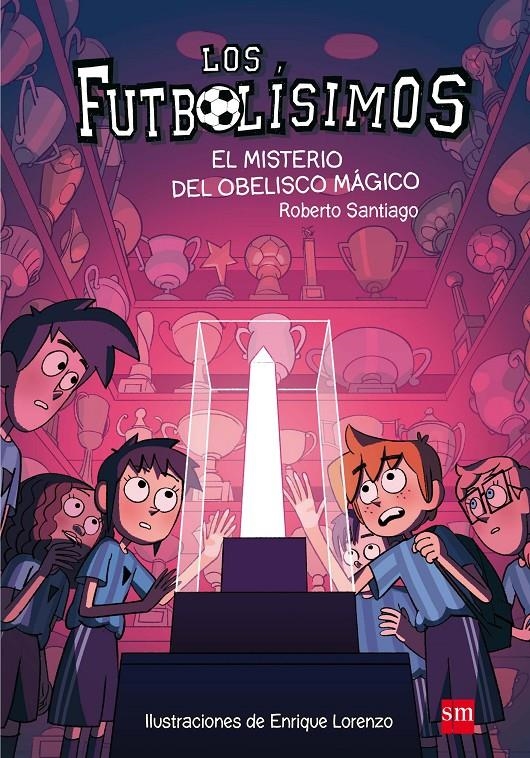 FUTBOLISIMOS, LOS Nº12: EL MISTERIO DEL OBELISCO MAGICO [RUSTICA] | SANTIAGO, ROBERTO | Akira Comics  - libreria donde comprar comics, juegos y libros online