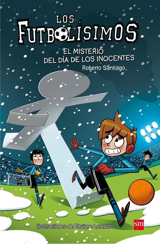 FUTBOLISIMOS, LOS Nº11: EL MISTERIO DEL DIA DE LOS INOCENT [RUSTICA] | SANTIAGO, ROBERTO | Akira Comics  - libreria donde comprar comics, juegos y libros online