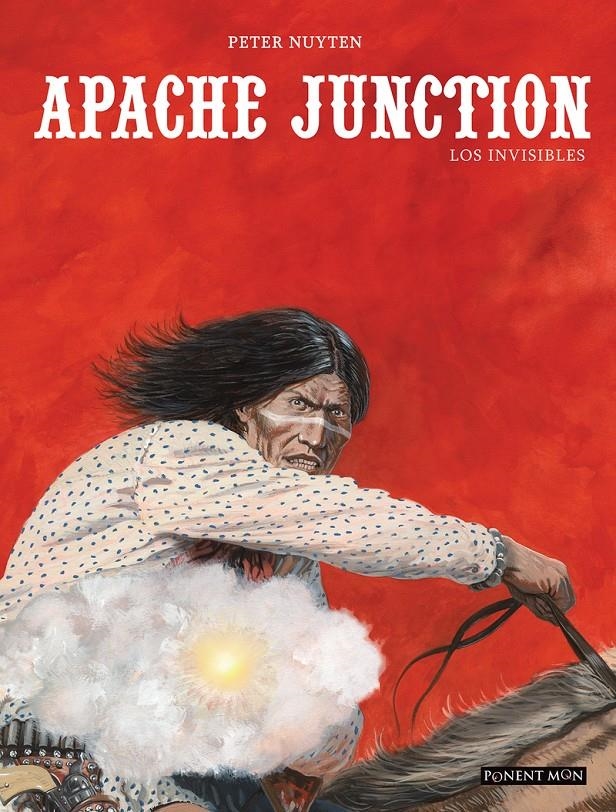 APACHE JUNCTION: LOS INVISIBLES [CARTONE] | NUYTEN, PETER | Akira Comics  - libreria donde comprar comics, juegos y libros online
