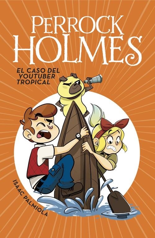 PERROCK HOLMES Nº06: EL CASO DEL YOUTUBER TROPICAL [CARTONE] | PALMIOLA, ISAAC | Akira Comics  - libreria donde comprar comics, juegos y libros online