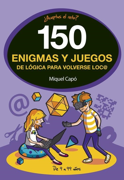 150 ENIGMAS Y JUEGOS DE LOGICA PARA VOLVERSE LOCO [RUSTICA] | CAPO, MIGUEL | Akira Comics  - libreria donde comprar comics, juegos y libros online