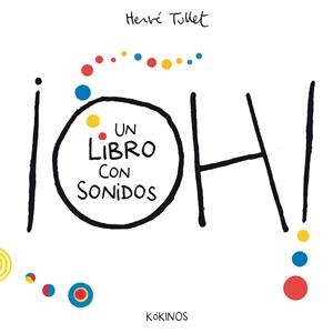 OH! UN LIBRO CON SONIDOS [CARTONE] | TULLET, HERVE | Akira Comics  - libreria donde comprar comics, juegos y libros online