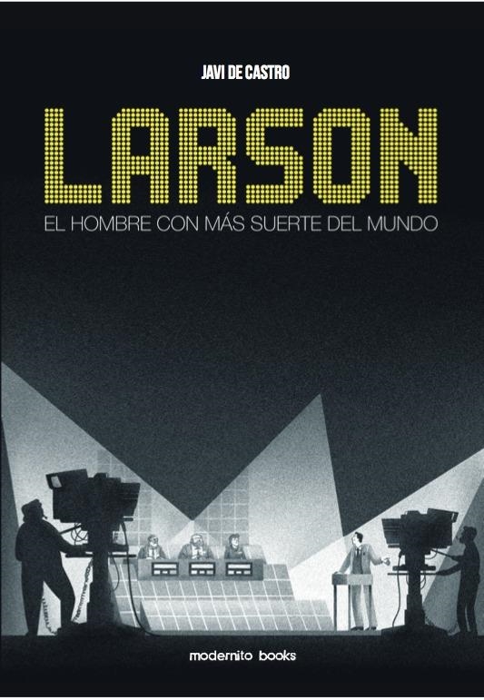 LARSON, EL HOMBRE CON MAS SUERTE DEL MUNDO [RUSTICA] | DE CASTRO, JAVI | Akira Comics  - libreria donde comprar comics, juegos y libros online