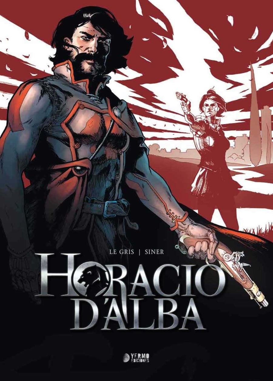 HORACIO D'ALBA [CARTONE] | LE GRIS, JERÔME / SINER, NICOLAS | Akira Comics  - libreria donde comprar comics, juegos y libros online