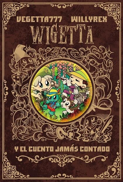 WIGETTA Y EL CUENTO JAMAS CONTADO [CARTONE] | VEGETTA777 / WILLYREX | Akira Comics  - libreria donde comprar comics, juegos y libros online