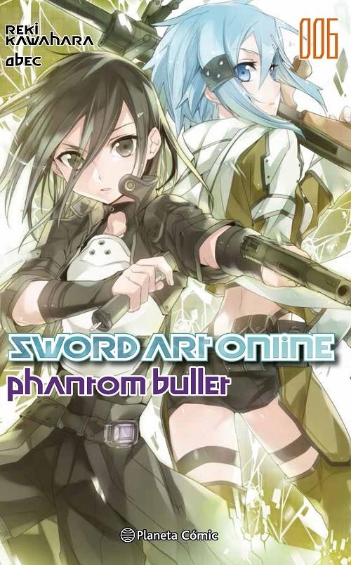 SWORD ART ONLINE NOVELA 6: PHANTOM BULLET (PARTE 2 DE 2) [RUSTICA] | KAWAHARA, REKI | Akira Comics  - libreria donde comprar comics, juegos y libros online