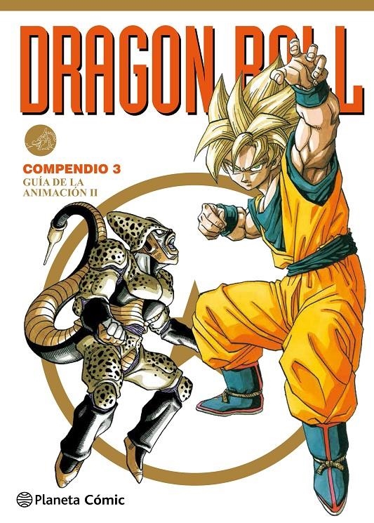 DRAGON BALL COMPENDIO 3: GUIA DE LA ANIMACION PARTE II [CARTONE] | TORIYAMA, AKIRA | Akira Comics  - libreria donde comprar comics, juegos y libros online