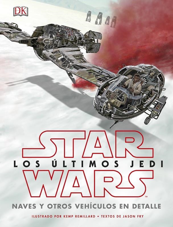 STAR WARS LOS ULTIMOS JEDI: NAVES Y OTROS VEHICULOS EN DETALLE [CARTONE] | Akira Comics  - libreria donde comprar comics, juegos y libros online