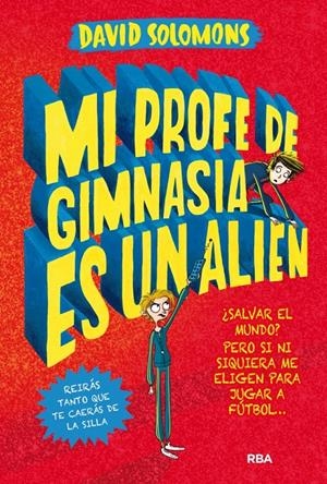 MI PROFE DE GIMNASIA ES UN ALIEN [CARTONE] | SOLOMONS, DAVID | Akira Comics  - libreria donde comprar comics, juegos y libros online
