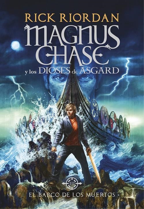 BARCO DE LOS MUERTOS, EL (MAGNUS CHASE Y LOS DIOSES DE ASGARD 3) [CARTONE] | RIORDAN, RICK | Akira Comics  - libreria donde comprar comics, juegos y libros online