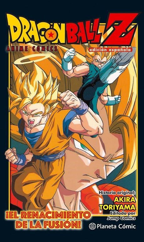 DRAGON BALL Z ANIME COMICS: ¡EL RENACIMIENTO DE LA FUSION! [RUSTICA] | TORIYAMA, AKIRA | Akira Comics  - libreria donde comprar comics, juegos y libros online