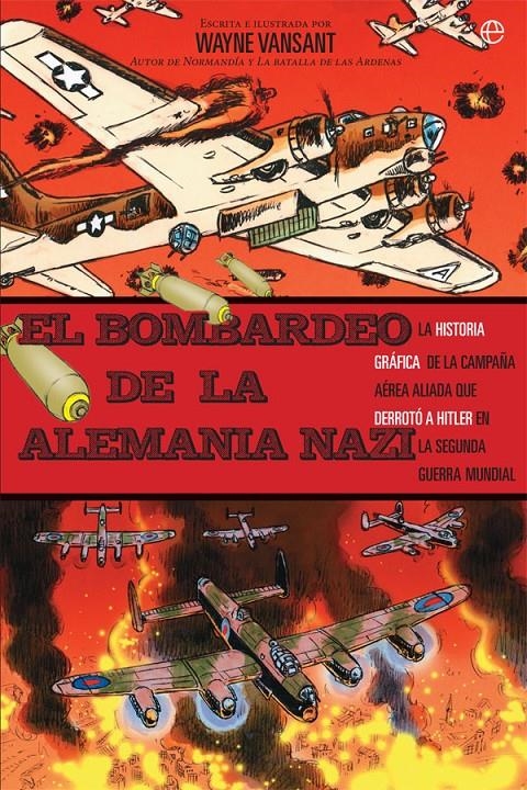 BOMBARDEO DE LA ALEMANIA NAZI (LA HISTORIA GRAFICA) [RUSTICA] | VANSANT, WAYNE | Akira Comics  - libreria donde comprar comics, juegos y libros online