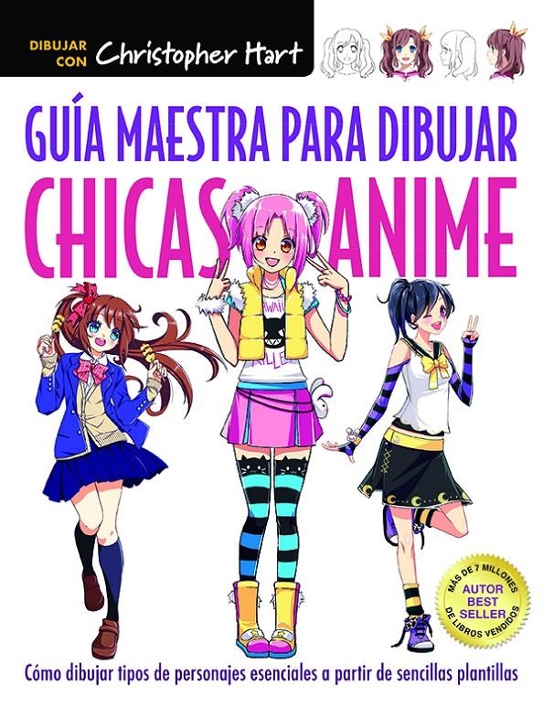 GUIA MAESTRA PARA DIBUJAR CHICAS DE ANIME [RUSTICA] | HART, CHRISTOPHER | Akira Comics  - libreria donde comprar comics, juegos y libros online